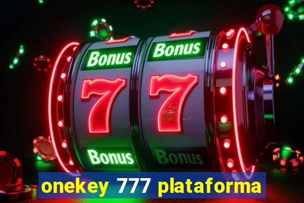 onekey 777 plataforma